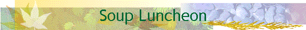 Soup Luncheon